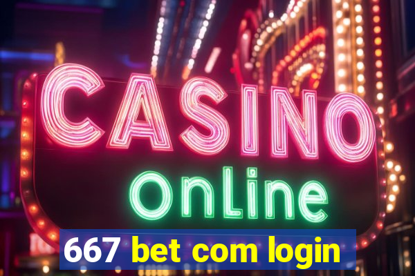 667 bet com login